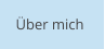 Über mich